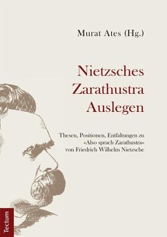 Nietzsches Zarathustra Auslegen - Ates, Murat