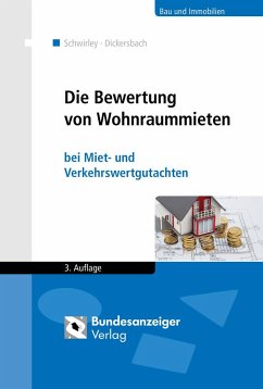 Die Bewertung von Wohnraummieten - Schwirley, Peter;Dickersbach, Marc