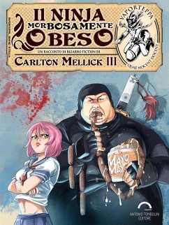 Il Ninja Morbosamente Obeso (eBook, ePUB) - Mellick III, Carlton