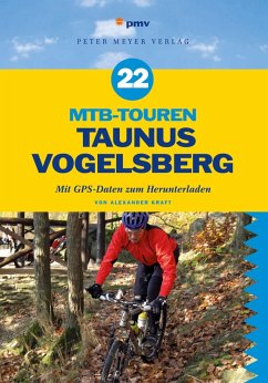 22 MTB-Touren Taunus Vogelsberg (eBook, PDF) - Kraft, Alexander
