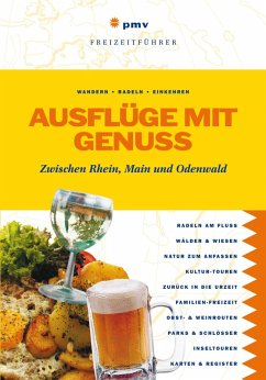 Ausflüge mit Genuss - Zwischen Rhein, Main und Odenwald (eBook, PDF) - Verlag, Peter Meyer