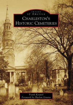 Charleston's Historic Cemeteries (eBook, ePUB) - Karpiel, Frank