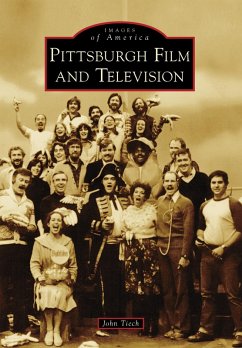 Pittsburgh Film and Television (eBook, ePUB) - Tiech, John