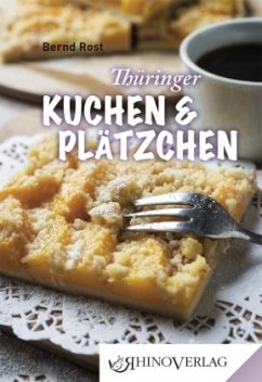 Thüringer Kuchen und Plätzchen - Rost, Bernd