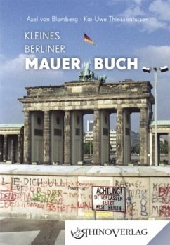 Kleines Berliner Mauerbuch - Blomberg, Axel von;Blomberg, Axel von;Thiessenhusen, Kai-Uwe