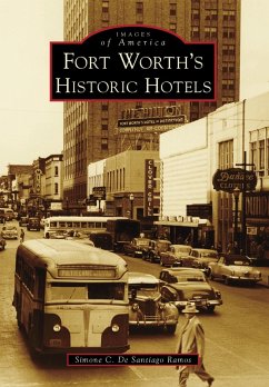 Fort Worth's Historic Hotels (eBook, ePUB) - Ramos, Simone C. De Santiago