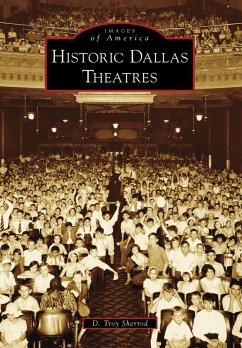 Historic Dallas Theatres (eBook, ePUB) - Sherrod, D. Troy