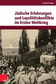 Jüdische Erfahrungen und Loyalitätskonflikte im Ersten Weltkrieg (eBook, PDF)