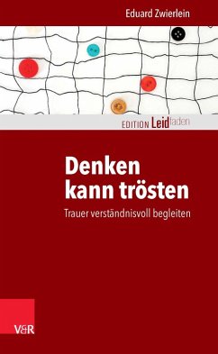 Denken kann trösten (eBook, PDF) - Zwierlein, Eduard; Zwierlein, Eduard