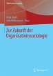Zur Zukunft der Organisationssoziologie - Bild 1