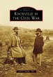 Knoxville in the Civil War (eBook, ePUB) - Bild 1