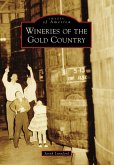 Wineries of the Gold Country (eBook, ePUB) Wineries of the Gold Country (eBook, ePUB)