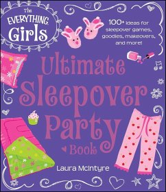 The Everything Girls Ultimate Sleepover Party Book (eBook, ePUB) - McIntyre, Laura