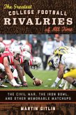 The Greatest College Football Rivalries of All Time (eBook, ePUB) The Greatest College Football Rivalries of All Time (eBook, ePUB)