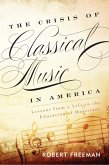 The Crisis of Classical Music in America (eBook, ePUB)