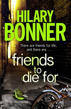Friends to Die For (eBook, ePUB) - Bonner, Hilary Friends to Die For (eBook, ePUB) - Bonner, Hilary