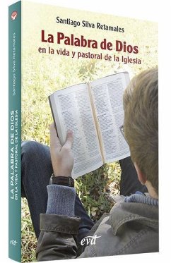 La palabra de Dios en la vida y pastoral de la Iglesia - Silva Retamales, Santiago