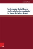 Tendenzen der Globalisierung der literarischen Kommunikation im Europa der Frühen Neuzeit (eBook, PDF)