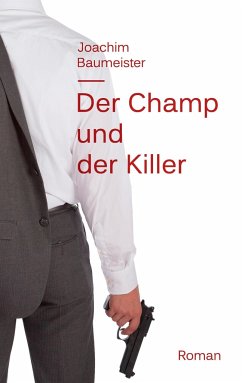 Der Champ und der Killer - Baumeister, Joachim