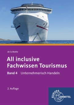 Unternehmerisch handeln / All inclusive - Fachwissen Tourismus Bd.4 - Motte, Günter de la