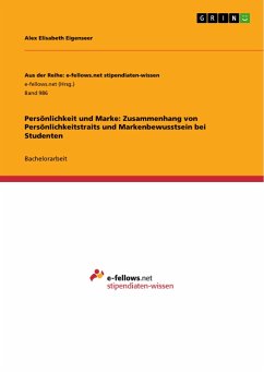 Persönlichkeit und Marke: Zusammenhang von Persönlichkeitstraits und Markenbewusstsein bei Studenten - Eigenseer, Alex Elisabeth