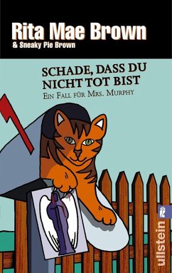 Schade, dass du nicht tot bist / Ein Fall für Mrs. Murphy Bd.1 (eBook, ePUB) - Brown, Rita Mae; Brown, Sneaky Pie