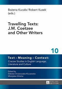 Travelling Texts: J.M. Coetzee and Other Writers - Kusek, Robert;Kucala, Bozena