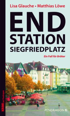 Endstation Siegfriedplatz - Glauche, Lisa;Löwe, Matthias