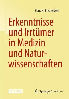 Erkenntnisse und Irrtümer in Medizin und Naturwissenschaften - Kricheldorf, Hans R.