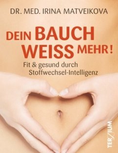 Dein Bauch weiß mehr! - Matveikova, Irina