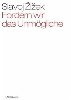 Fordern wir das Unmögliche - Zizek, Slavoj