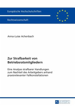 Zur Strafbarkeit von Betriebsratsmitgliedern - Achenbach, Anna-Luise