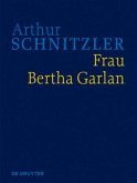 Frau Bertha Garlan / Arthur Schnitzler: Werke in historisch-kritischen Ausgaben