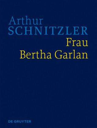 Frau Bertha Garlan / Arthur Schnitzler: Werke in historisch-kritischen Ausgaben