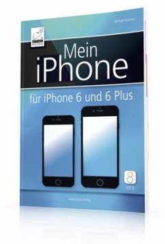 Mein iPhone - für iPhone 6 und 6 Plus - inkl. iOS 8 - Krimmer, Michael