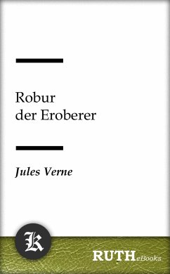 Robur der Eroberer (eBook, ePUB) - Verne, Jules