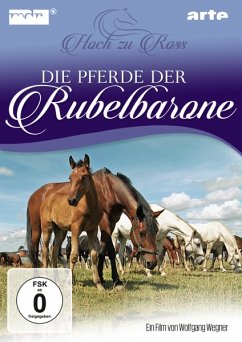 Hoch zu Ross: Die Pferde der Rubelbarone - Dokumentation-Ein Film Von Wolfgang Wegner