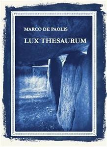 Lux Thesaurum (eBook, ePUB) - De Paolis, Marco