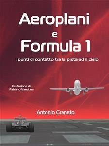 Aeroplani e Formula 1 (eBook, ePUB) - Granato, Antonio