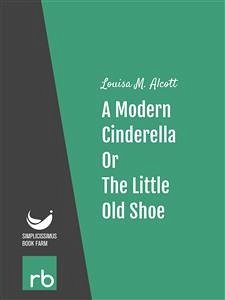 Shoes and Stockings - A Modern Cinderella Or, The Little Old Shoe (Audio-eBook) (eBook, ePUB) - Alcott; M., Louisa