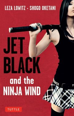Jet Black and the Ninja Wind (eBook, ePUB) - Lowitz, Leza; Oketani, Shogo