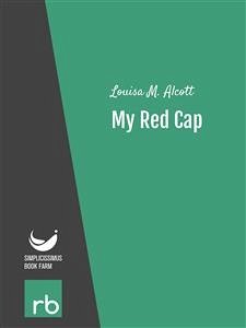 Shoes And Stockings - My Red Cap (Audio-eBook) (eBook, ePUB) - Alcott; M., Louisa