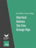 The Adventures Of Sherlock Holmes - Adventure V - The Five Orange Pips (Audio-eBook) (eBook, ePUB)