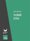 To Build A Fire (Audio-eBook) (eBook, ePUB)