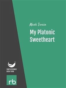 My Platonic Sweetheart (Audio-eBook) (eBook, ePUB) - Mark; Twain