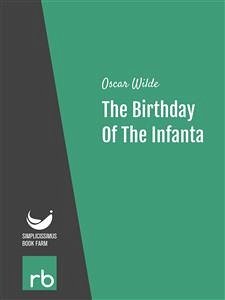 The Birthday Of The Infanta (Audio-eBook) (eBook, ePUB) - Oscar; Wilde