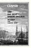 Caspar rund das Meer spricht Englisch (eBook, ePUB) Caspar rund das Meer spricht Englisch (eBook, ePUB)