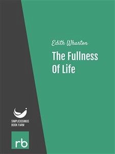 The Fullness Of Life (Audio-eBook) (eBook, ePUB) - Edith; Wharton