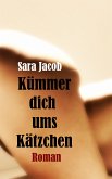 Kümmer dich ums Kätzchen (eBook, ePUB)