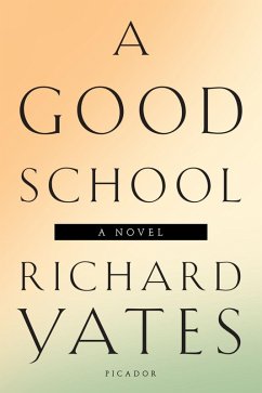 A Good School (eBook, ePUB) - Yates, Richard